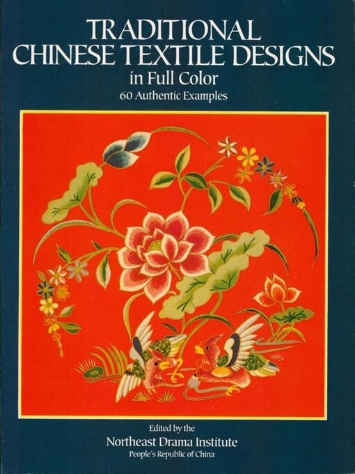 Title details for Traditional Chinese Textile Designs in Full Color by Northeast Drama Institute - Available
